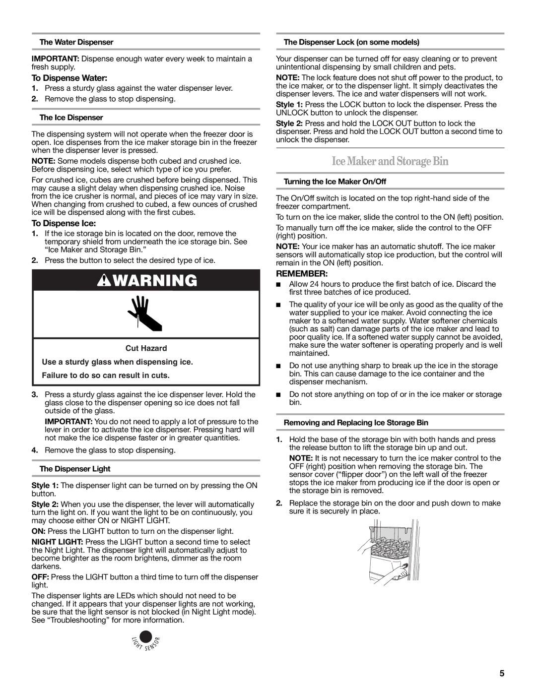 Whirlpool GC5SHEXNT03, ED2KVEXVQ01, GC5THEXNB01, GD5RHAXRQ00 IceMakerandStorageBin, To Dispense Water, To Dispense Ice 