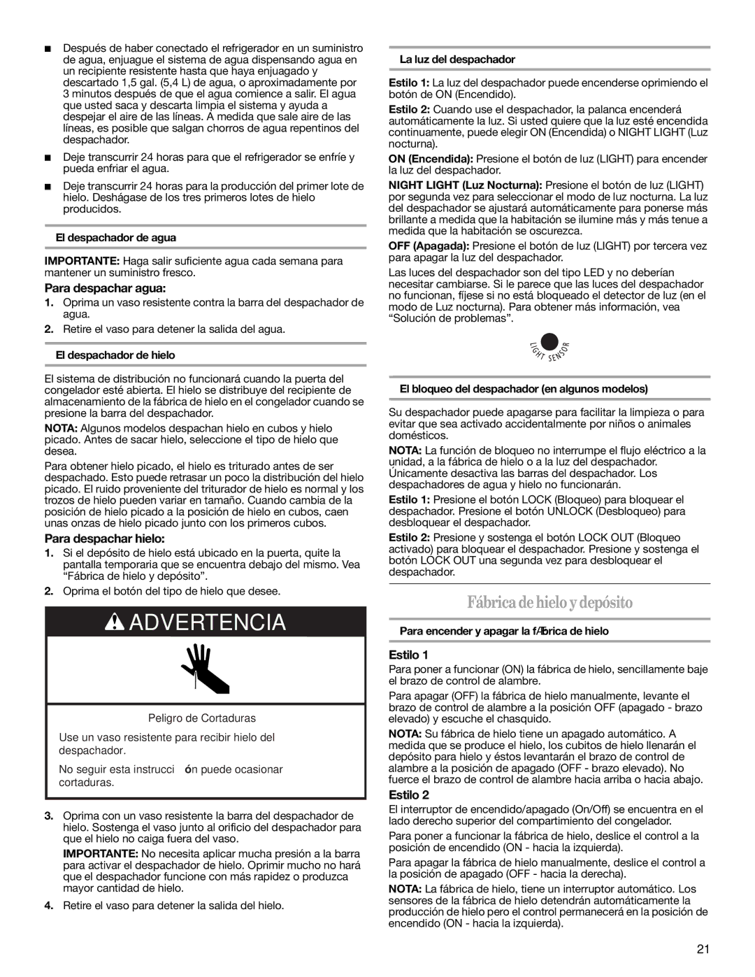 Whirlpool ED2NHGXMQ10, ED2LHAXML10, ED2NHGXRL01 warranty Fábricadehieloydepósito, Para despachar agua, Para despachar hielo 