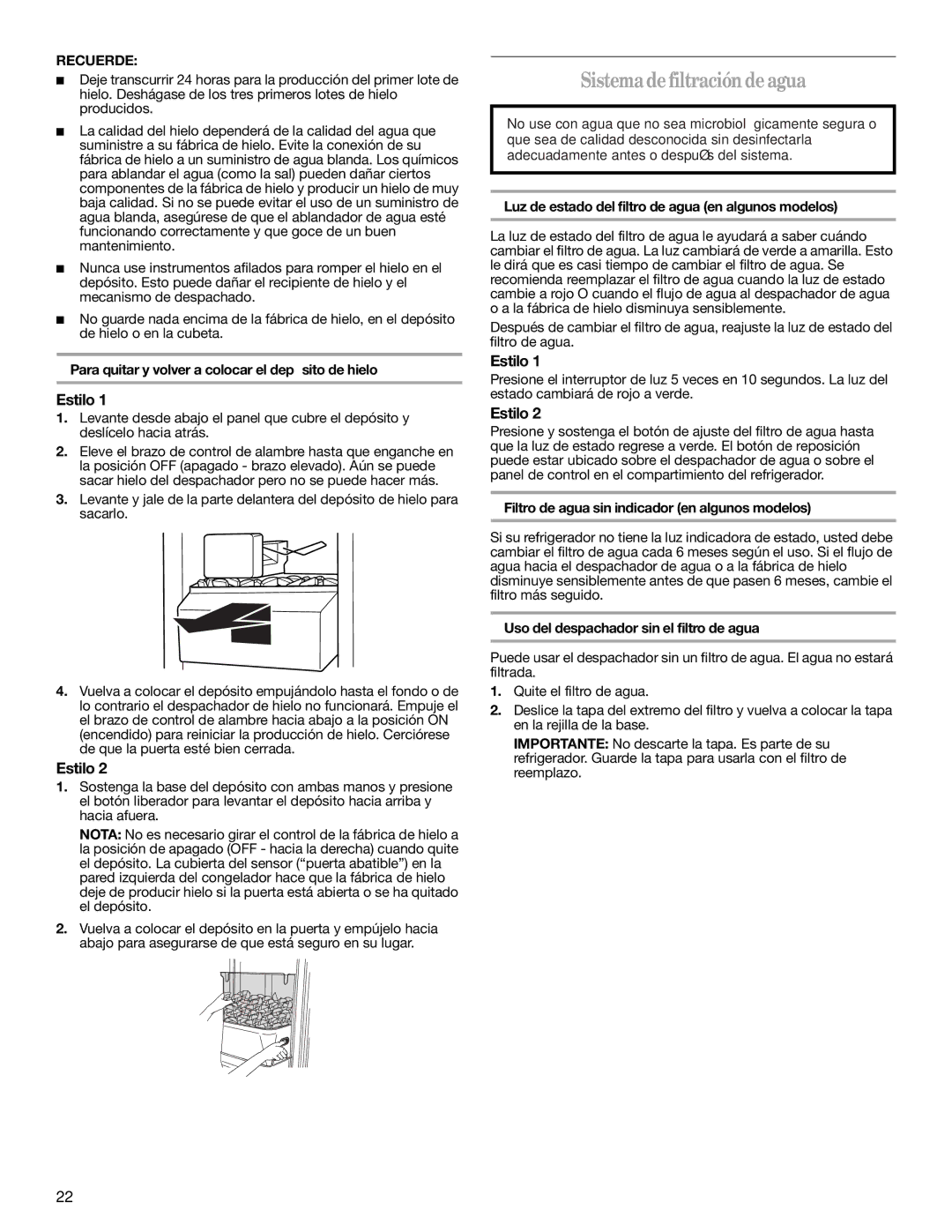 Whirlpool ED2NHAXNB01, ED2LHAXML10, ED2NHGXRL01, ED2NHGXRQ01, ED2NHGXMT10, ED2NHGXNT00 Sistemadefiltración deagua, Recuerde 