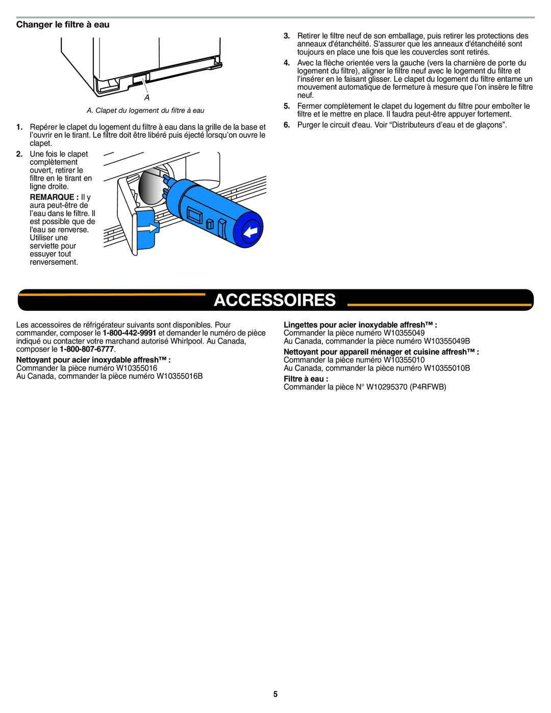 Whirlpool W10407342A1, ED5FVGXWS important safety instructions Accessoires, Changer le filtre à eau 