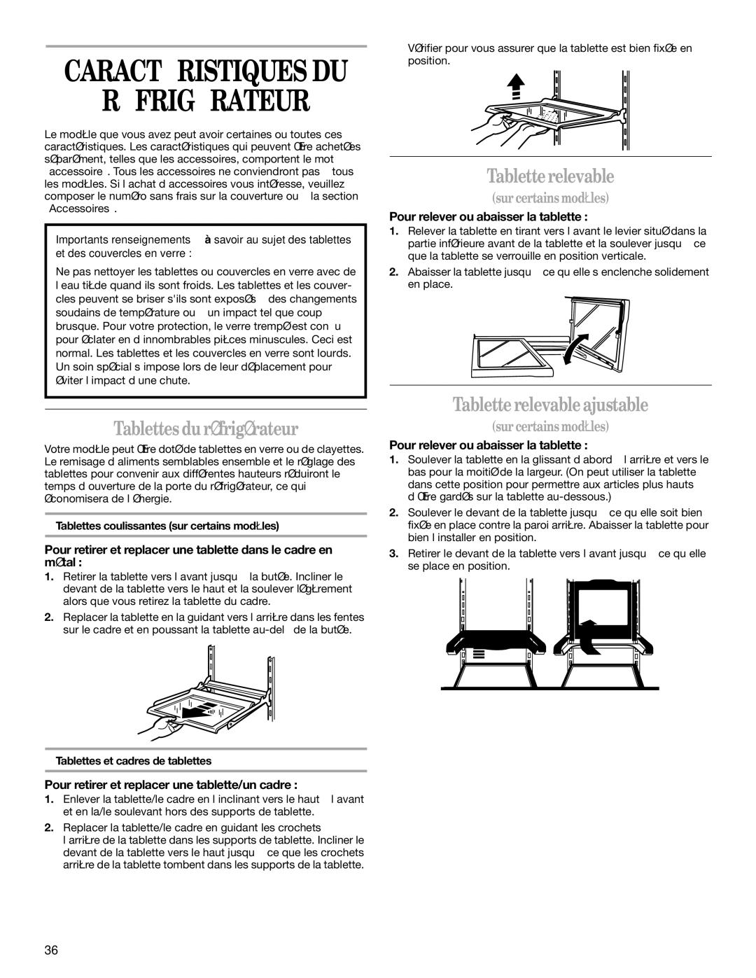 Whirlpool KTRC19ELBL00 Tablettes du réfrigérateur, Tablette relevable ajustable, Pour relever ou abaisser la tablette 