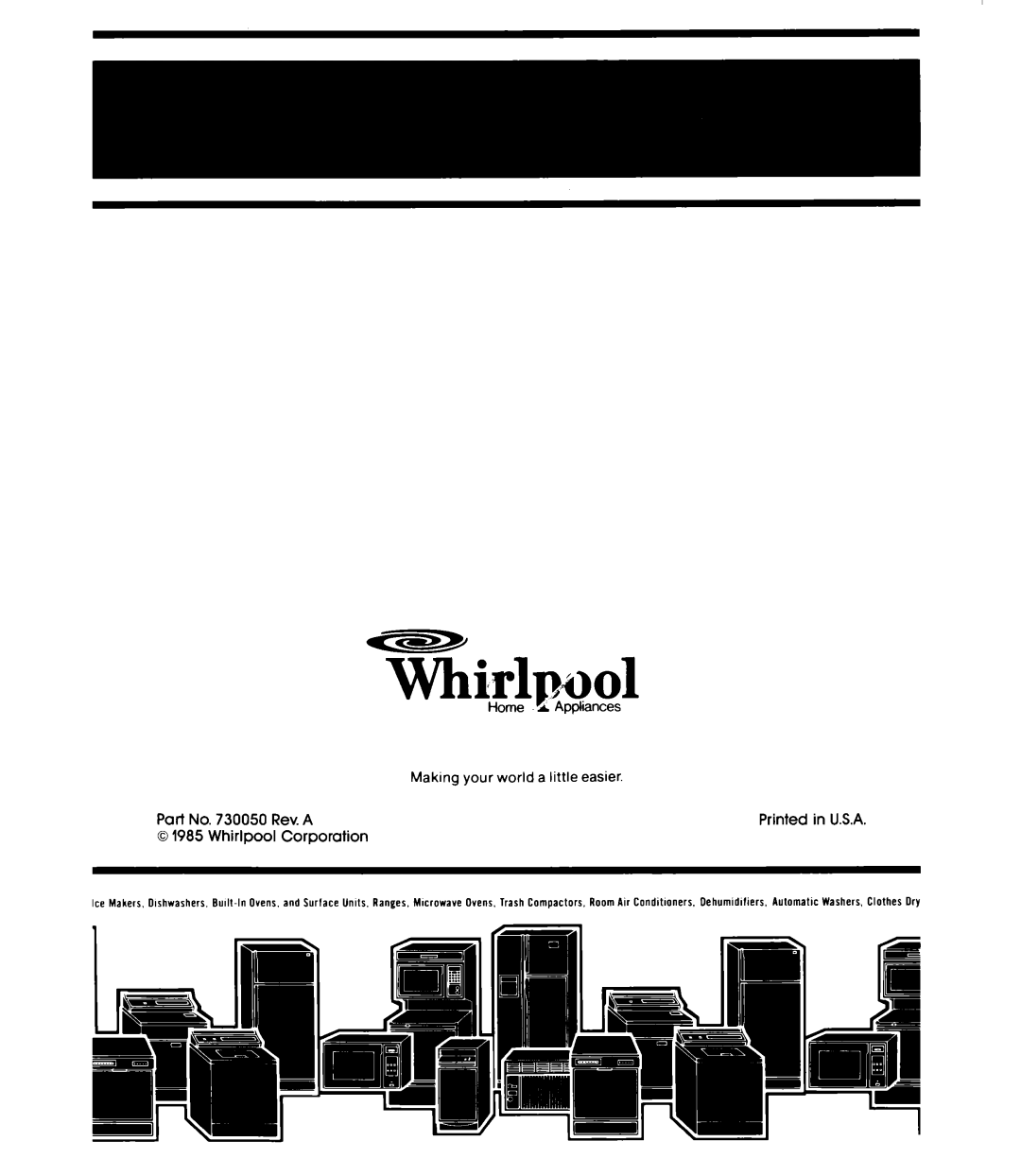 Whirlpool EHl5EF whidpool, A Appliances, Making your world a little easier, Rev. A, 0 1985 Whirlpool, Corporation, Home 