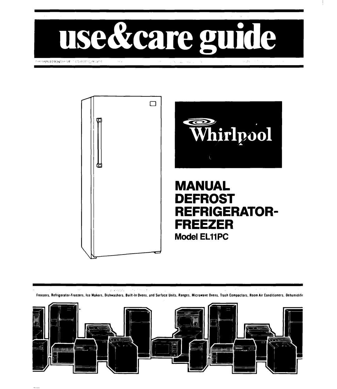 Whirlpool EL11PC manual Manual Defrost Refrigerator Freezer 