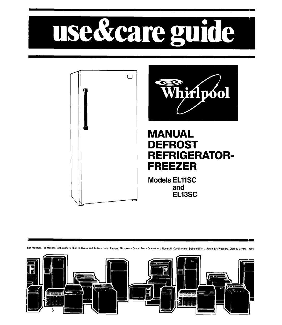 Whirlpool manual Models EL11SC and EL13SC, Manual Defrost Refrigerator Freezer 