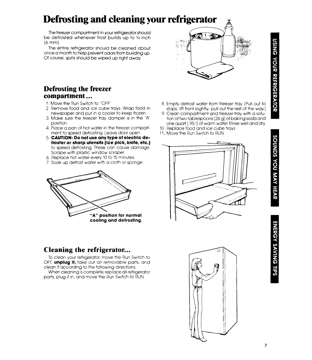 Whirlpool EL13PC manual Cleaning the refrigerator, Defrosting the freezer compartment 