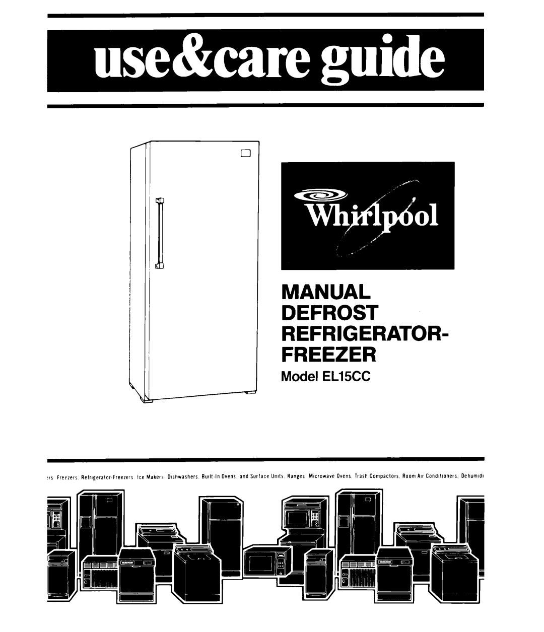 Whirlpool manual Manual Defrost Refrigerator Freezer, Model EL15CC, s Frep~ers, Relr,geralor-Free~ers, Bull-In 