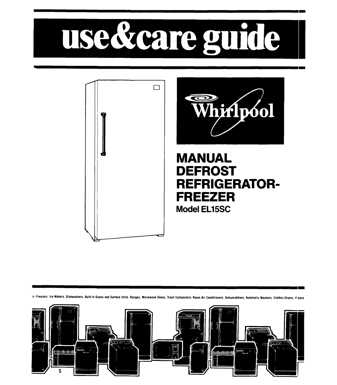 Whirlpool manual Model EL15SC, Manual Defrost Refrigerator Freezer 