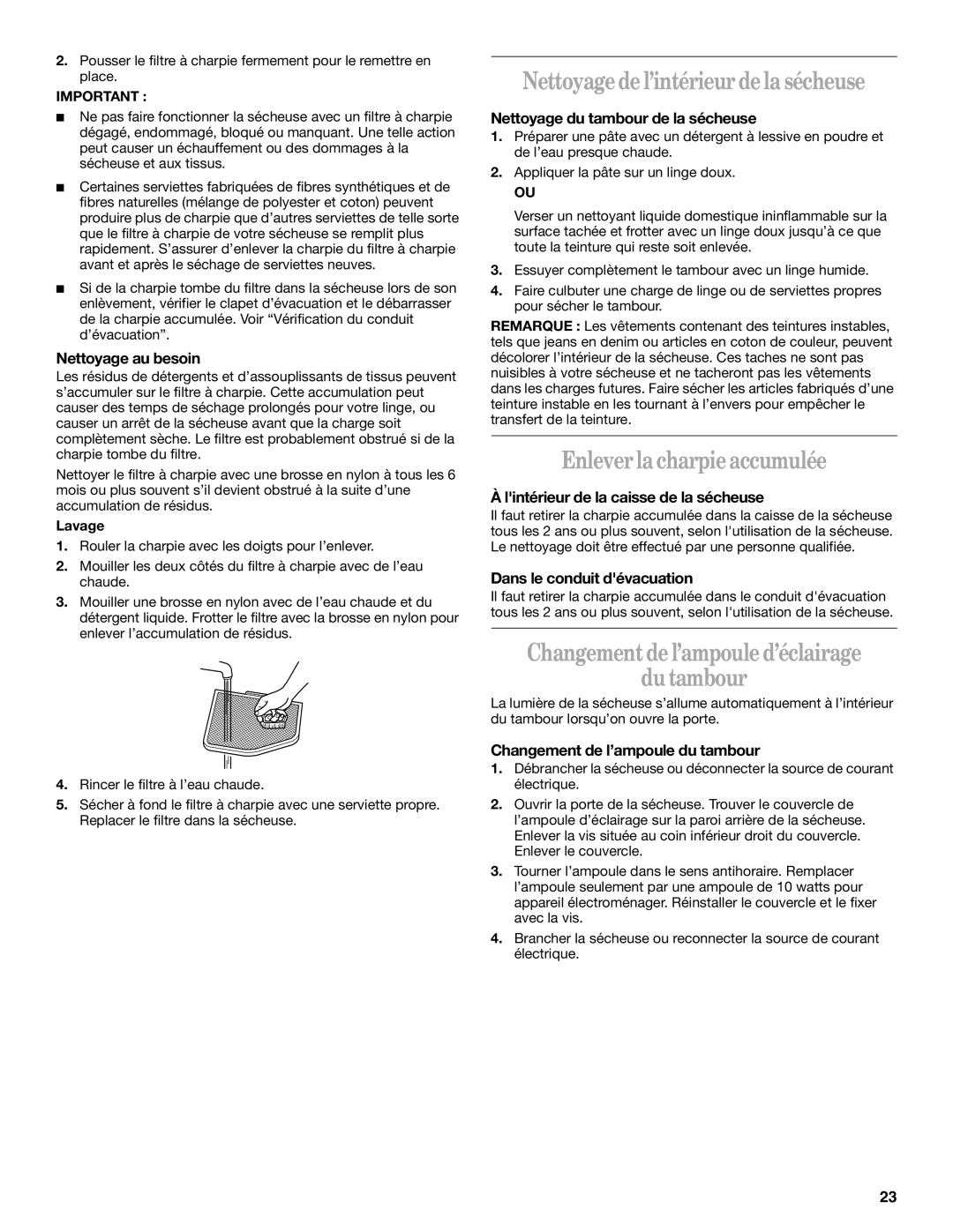 Whirlpool ELECTRIC AND GAS DRYER manual Nettoyage de l’intérieur de la sécheuse, Enlever la charpie accumulée 