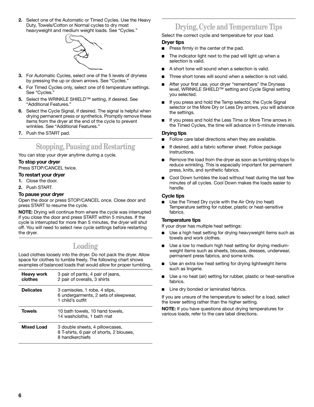 Whirlpool ELECTRIC AND GAS DRYER manual Stopping, Pausing and Restarting, Loading, Drying, Cycle and Temperature Tips 