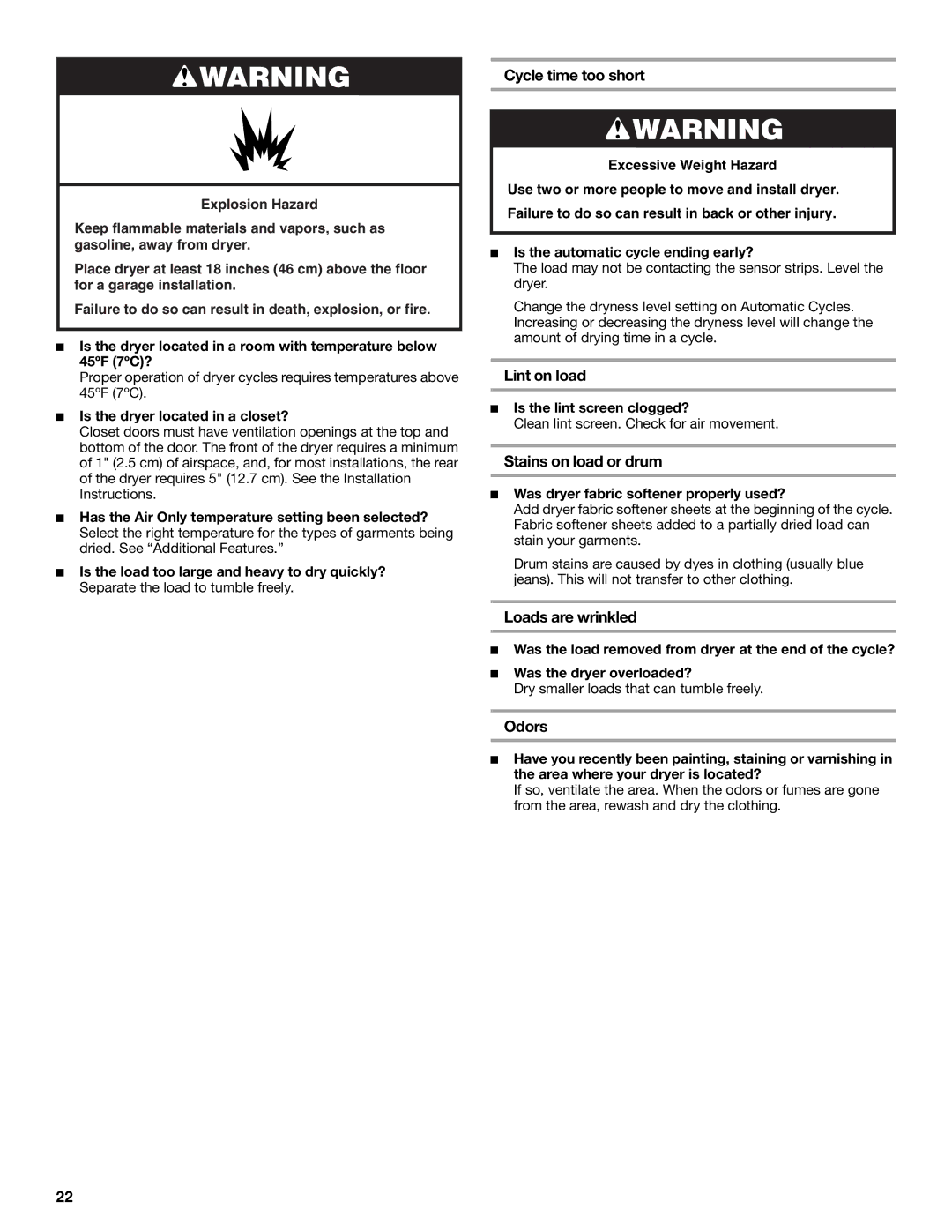 Whirlpool ELECTRONIC GAS DRYER manual Cycle time too short, Lint on load, Stains on load or drum, Loads are wrinkled, Odors 