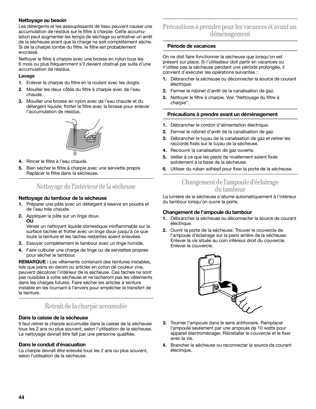 Whirlpool ELECTRONIC GAS DRYER manual Nettoyagedel’intérieurdelasécheuse, Retraitdelacharpieaccumulée 