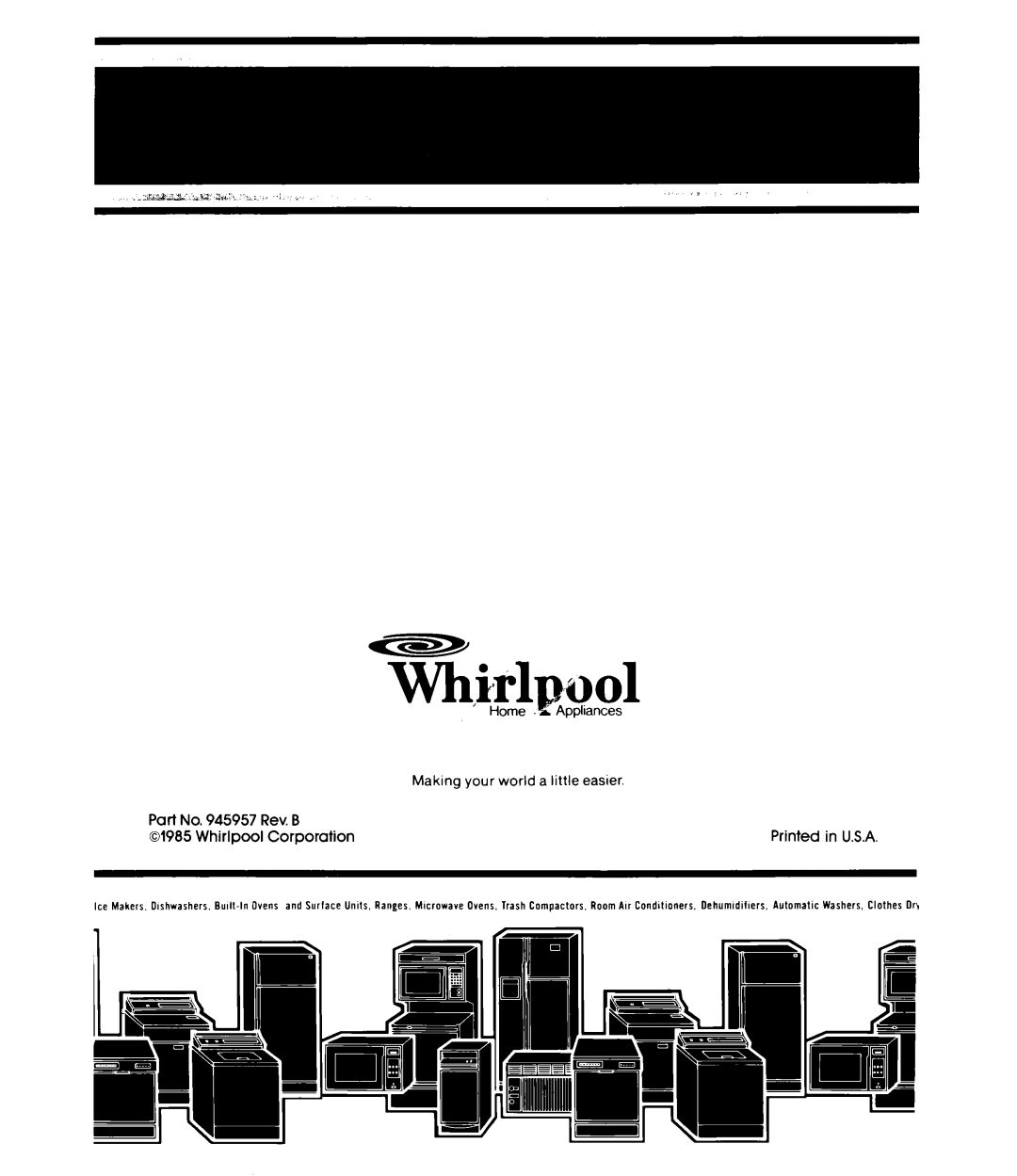 Whirlpool ELl5CCXR manual 7&idJBUOl, Appliances, Making your world a little easier, Part No, Rev. B, Whirlpool, Corporation 