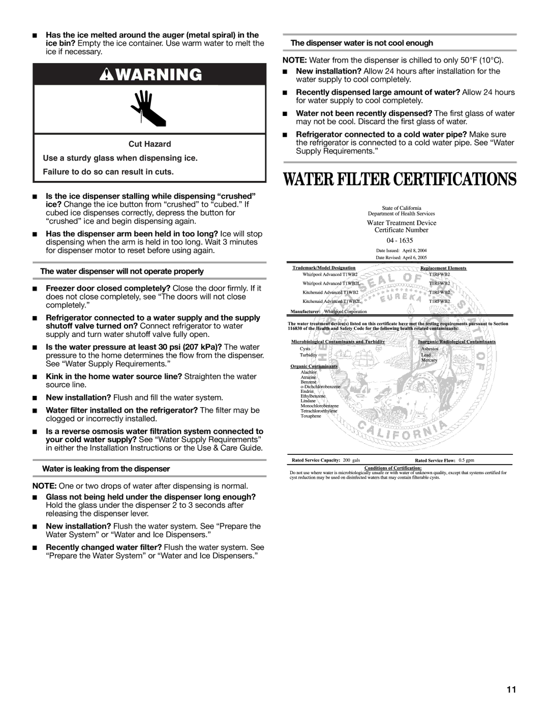 Whirlpool ES2FHAXSA00 warranty New installation? Flush and fill the water system, Dispenser water is not cool enough 