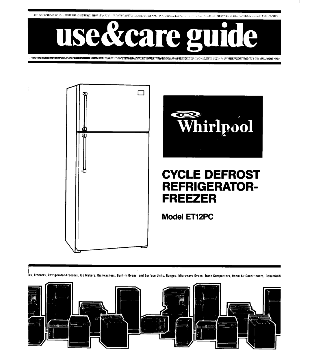 Whirlpool manual Cycle Defrost Refrigerator Freezer, Model ET12PC 