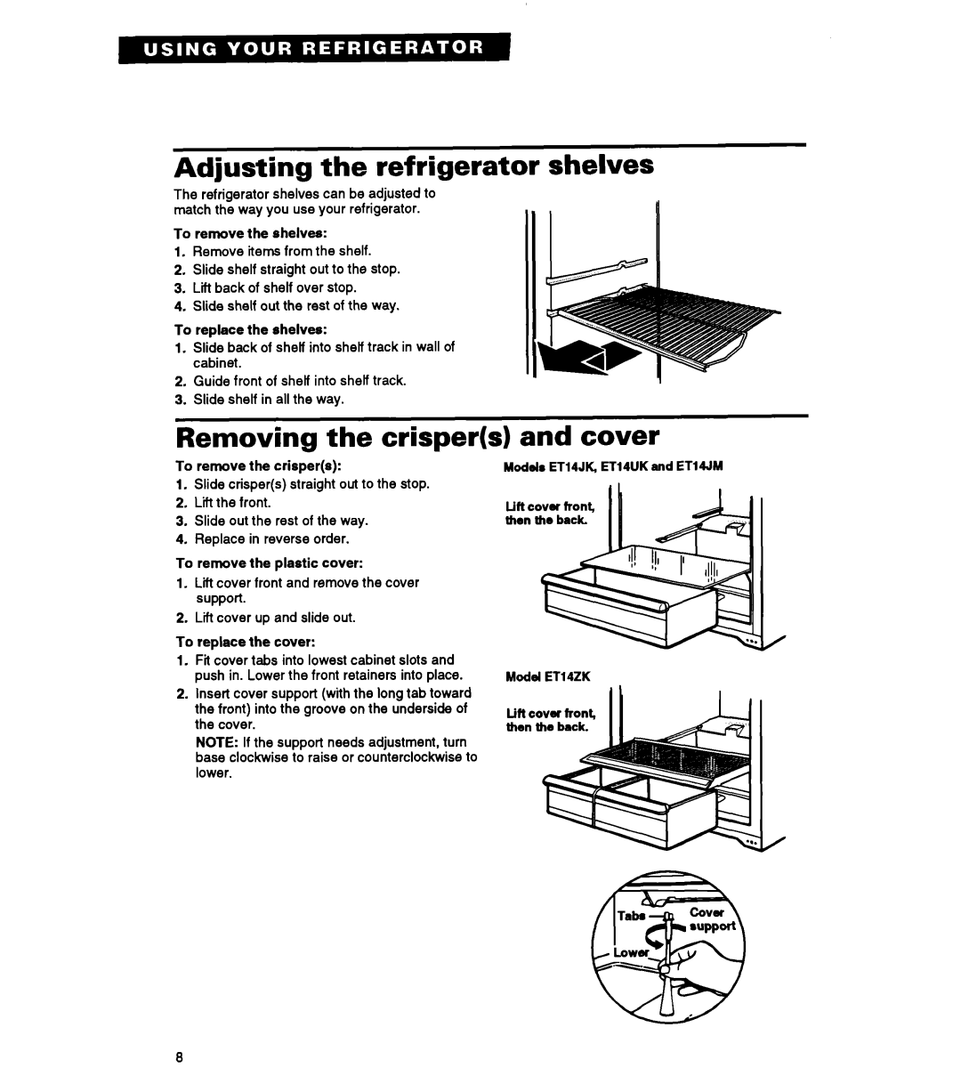 Whirlpool ET14UK, ET14JM, ETl4JK, ETl4ZK warranty Adjusting the refrigerator shelves, Removing the crispers, Cover 