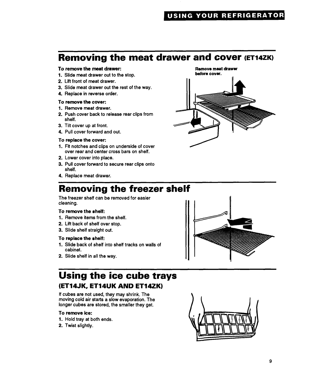 Whirlpool ET14JM, ET14UK Removing the meat drawer and cover ET~~ZK, Removing the freezer shelf, Using the ice cube trays 