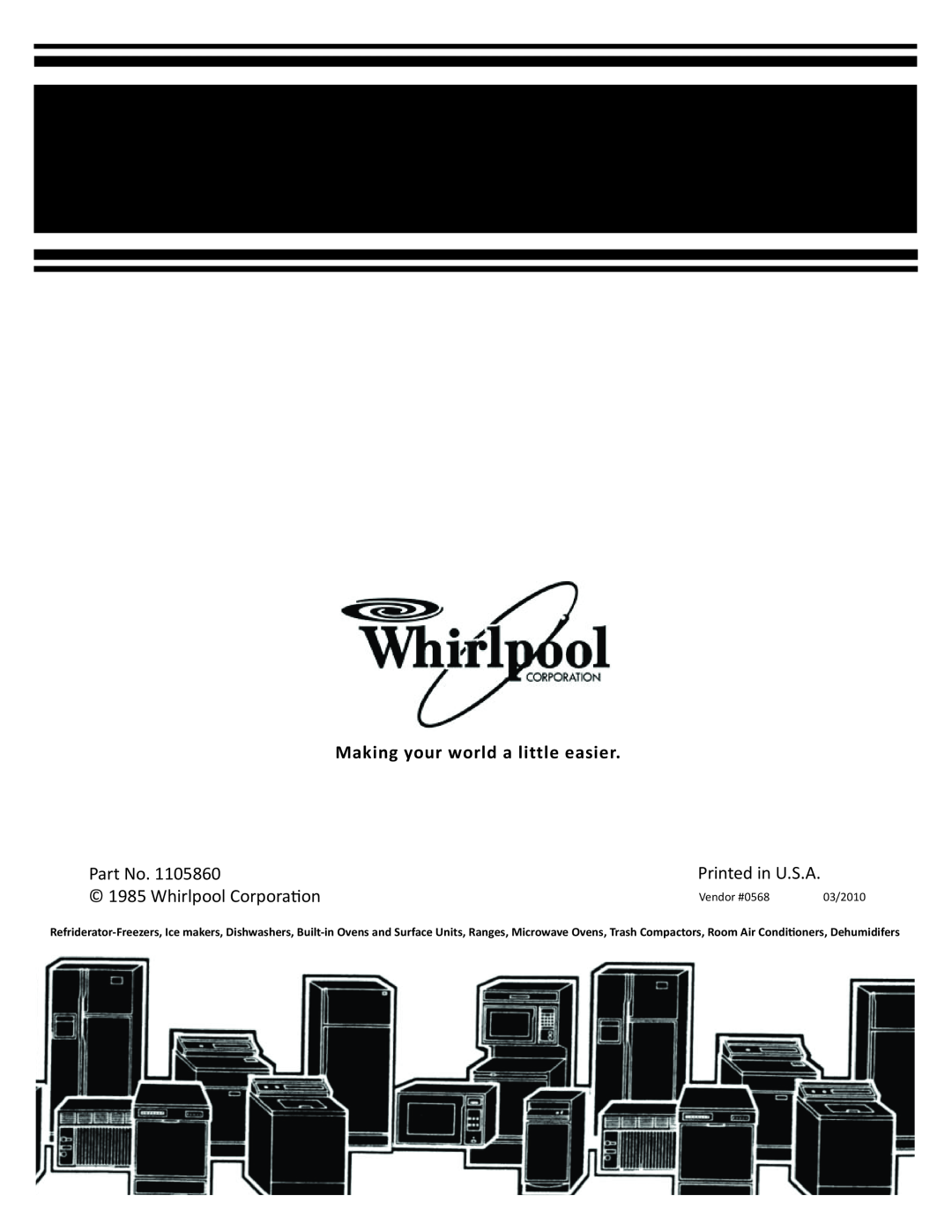 Whirlpool ET16AK manual Making your world a lit tle easier, Whirlpool Corporao n, Vendor #0568, 03/2010 