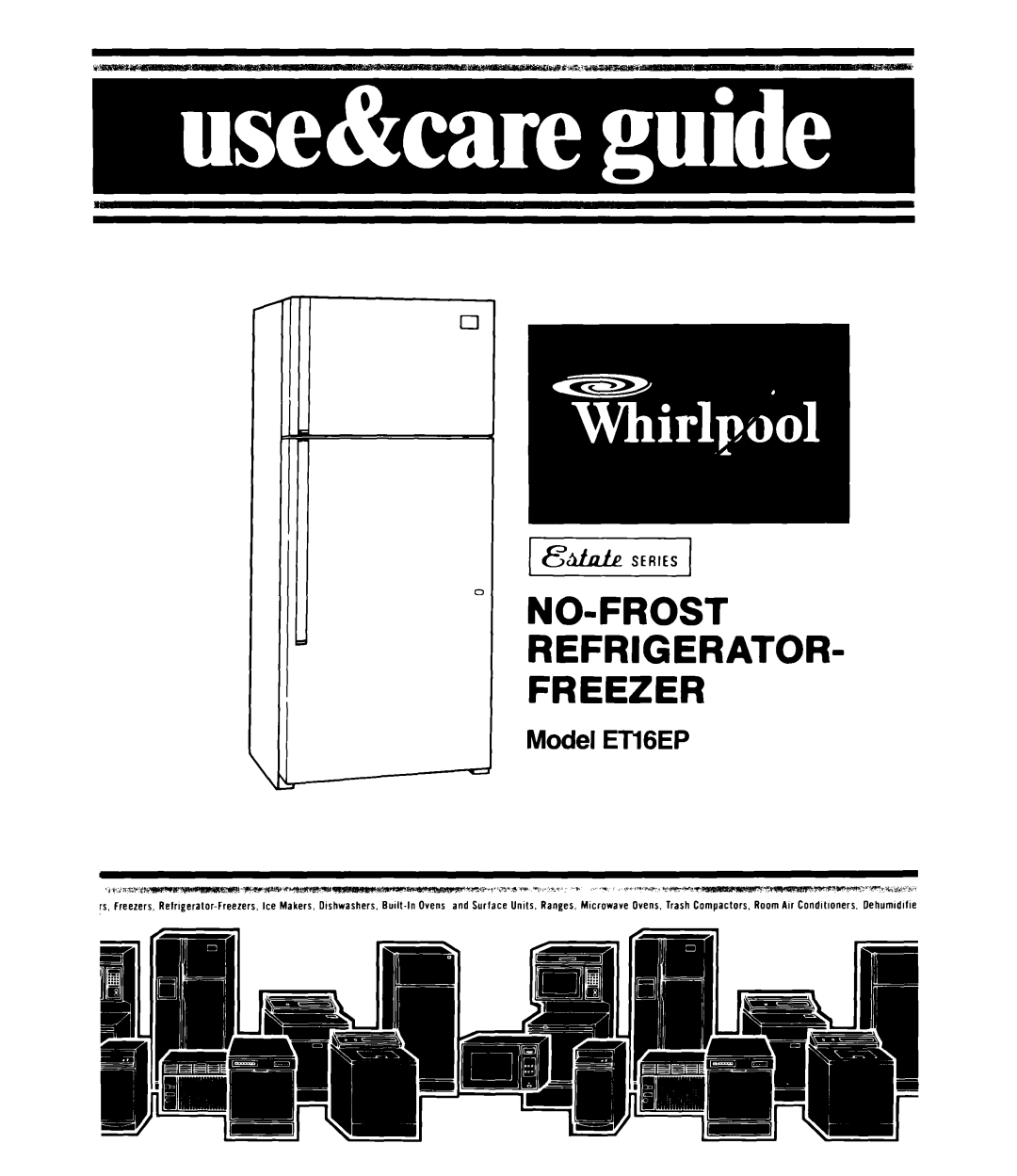 Whirlpool ET16EP manual Noifrost Refrigerator Freezer, Model ETIGEP, wx!wms~, ~c--~‘~r?~, 3 7% 1-.‘-.T’, ~~~?~~~~ 