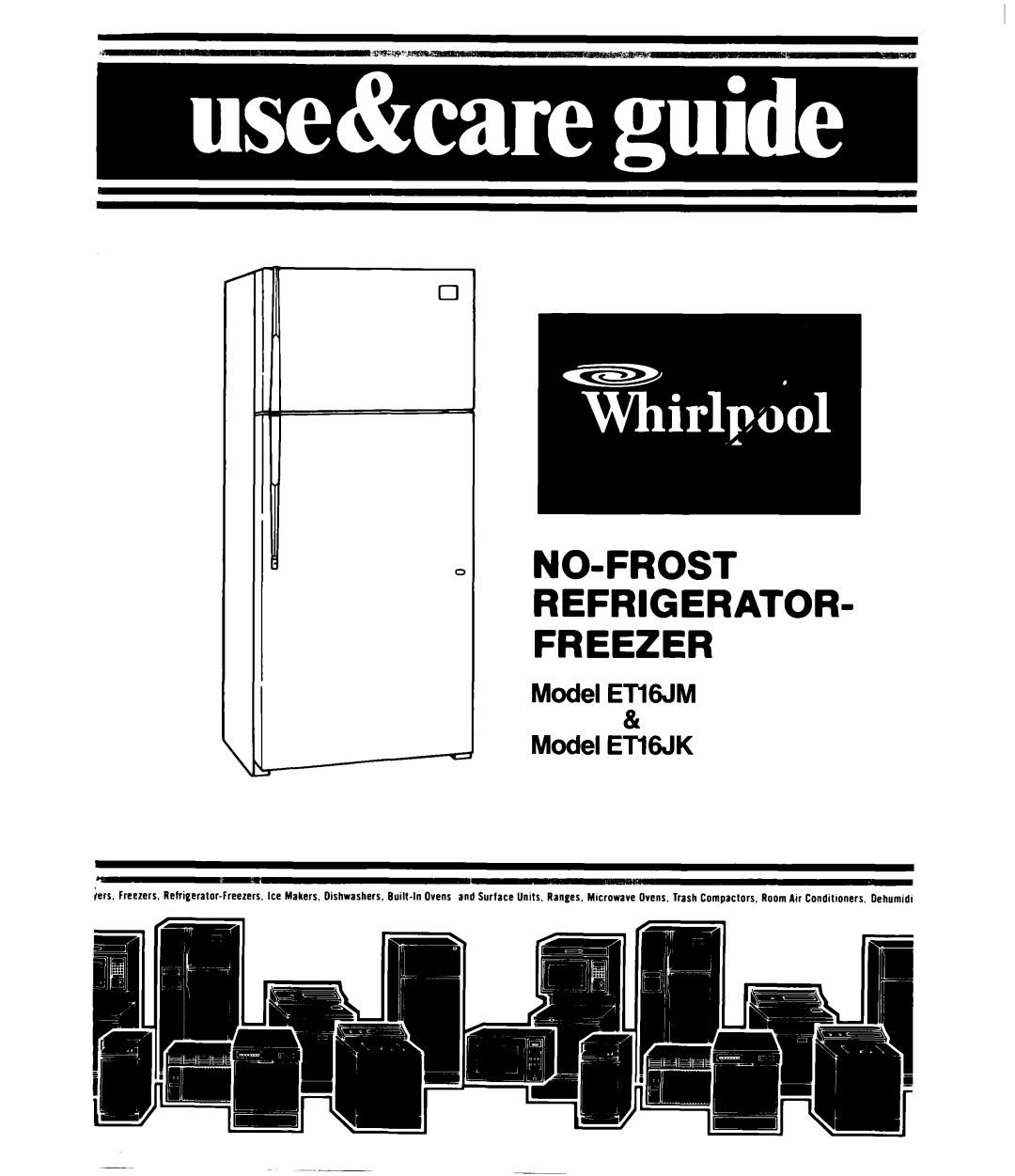 Whirlpool ET16JM manual No-Frost Refrigerator Freezer, Model ETWM & Model ETl6JK 