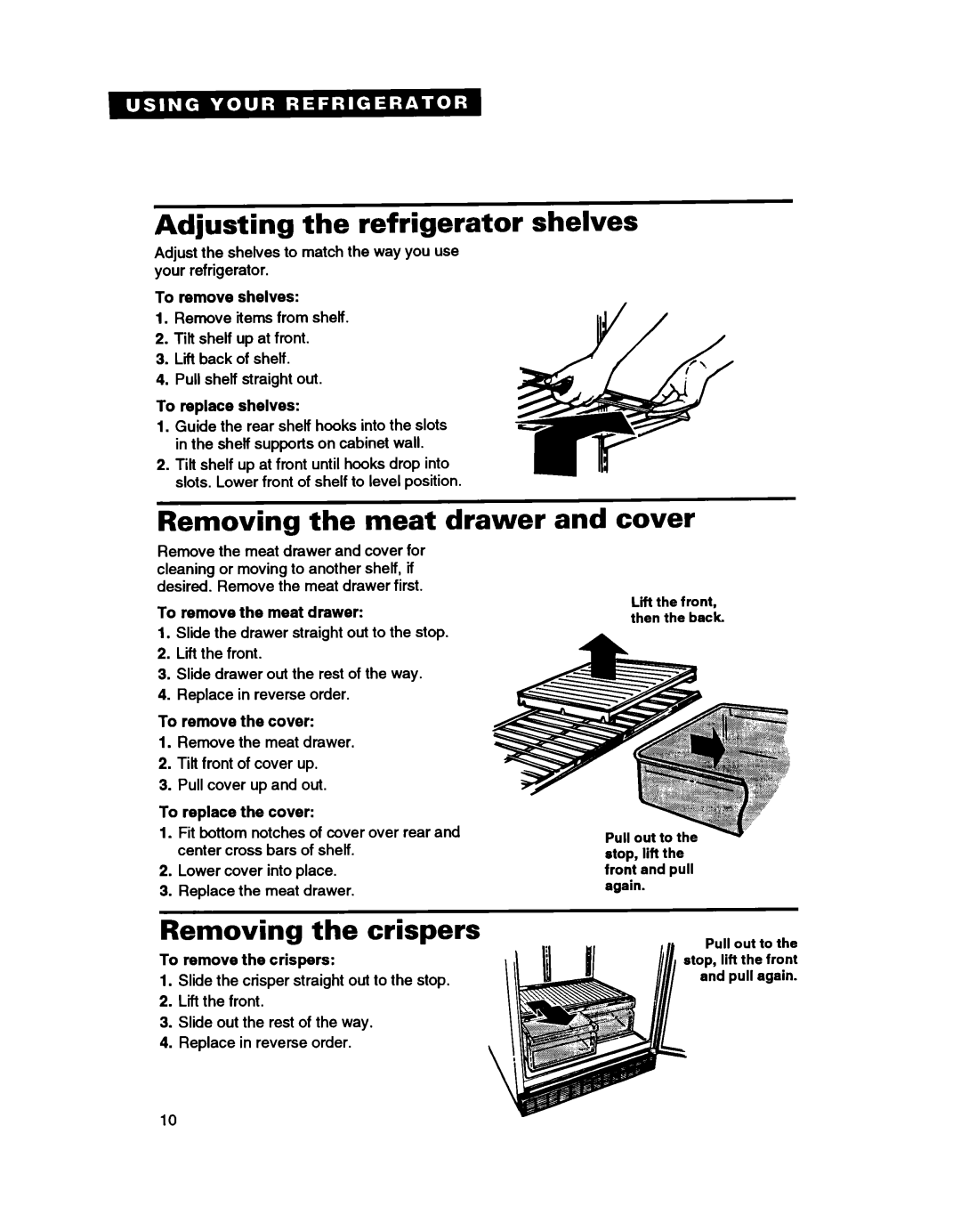 Whirlpool ET18HN warranty Adjusting the refrigerator shelves, Removing the meat drawer and cover, Removing the crispers 