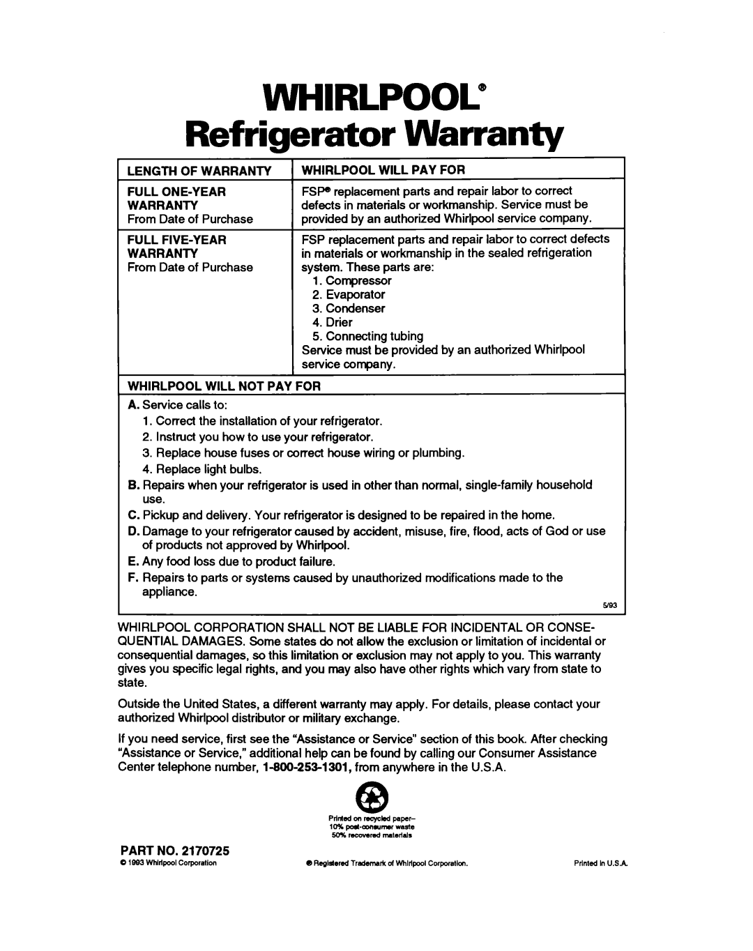 Whirlpool ET18HN warranty Refrigerator, Length of Warranty Whirlpool will PAY for Full ONE-YEAR, Full FIVE-YEAR 