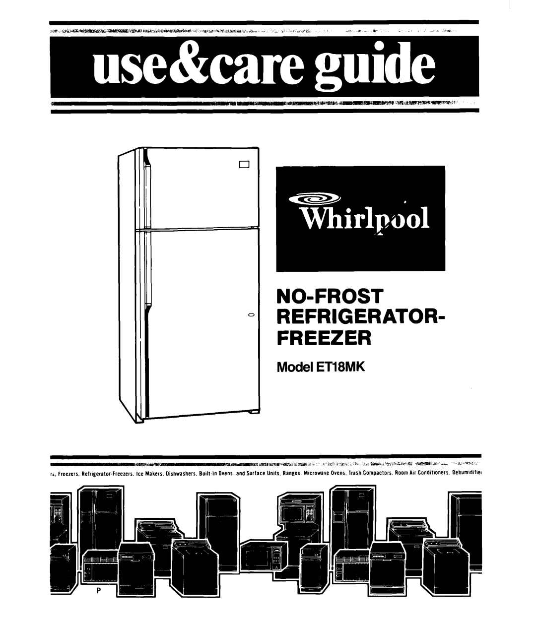 Whirlpool ET18MK manual No-Frost Refrigerator Freezer, Model ETl8MK 