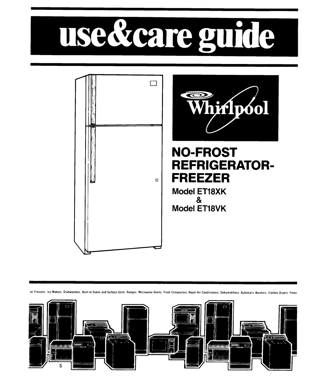Whirlpool manual No-Frost Refrigerator Freezer, Model ET18XK & Model ET18VK 