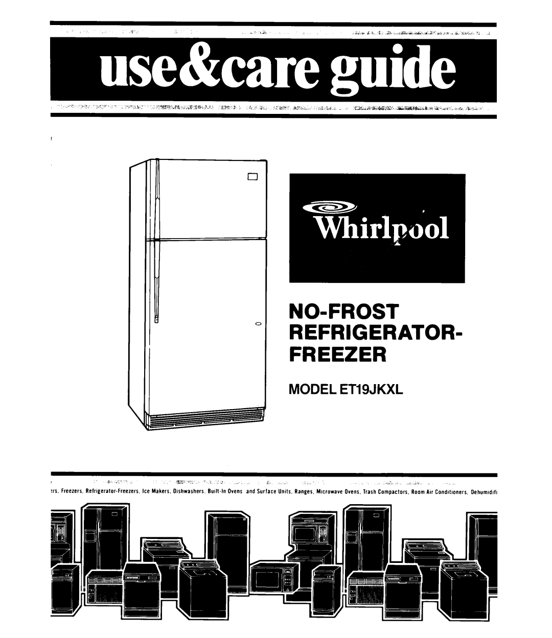 Whirlpool manual No-Frost, Refrigerator Freezer, MODEL ET19JKXL 
