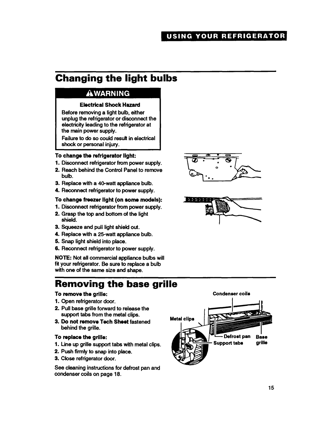 Whirlpool ET18DK, ET20HD Changing the light bulbs, Removing the base grille, To remove the grille Cpen refrigerator door 