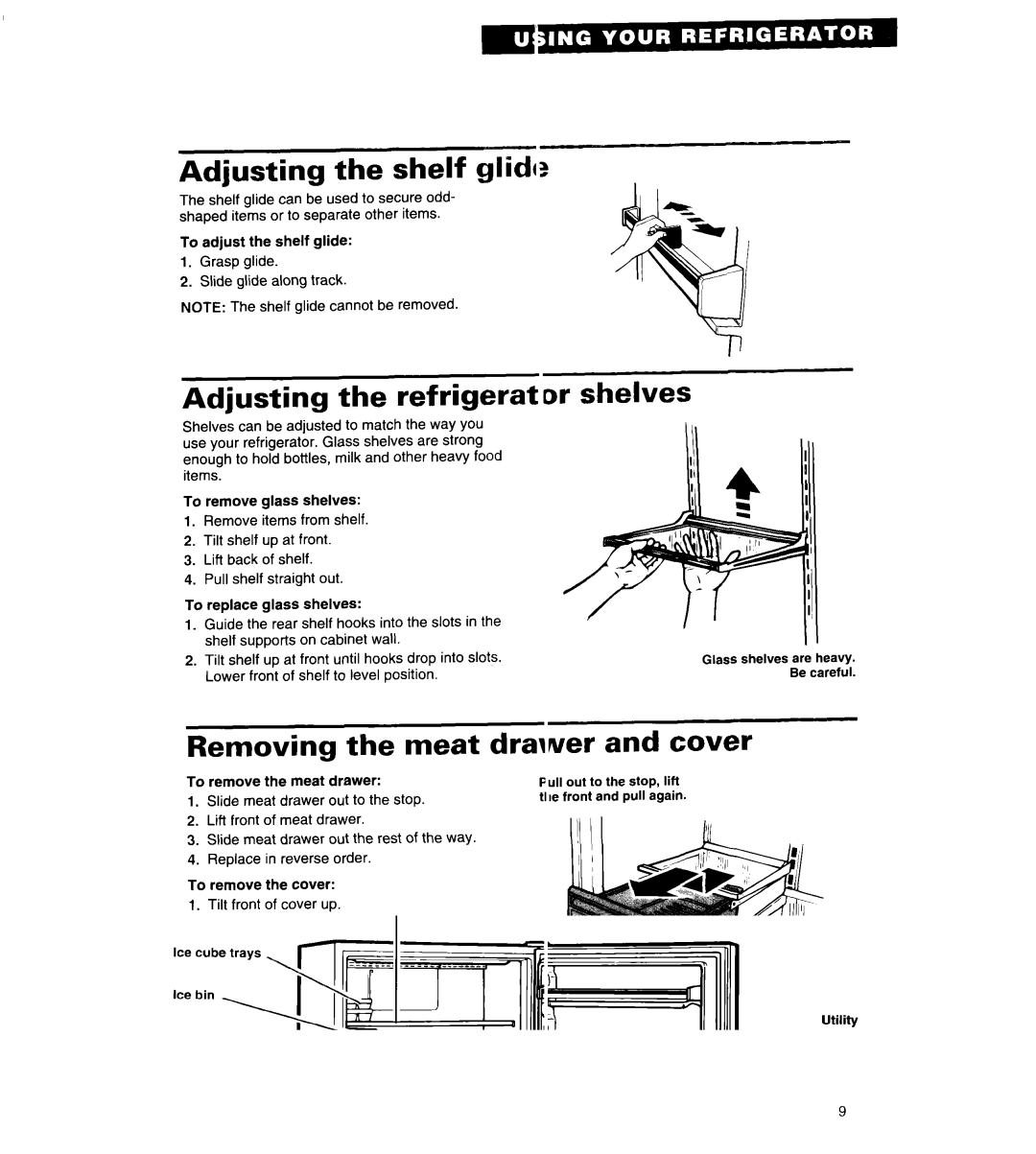 Whirlpool ET20LK Adjusting the shelf glides, Adjusting the refrigerator shelves, Removing the meat drawer and cover 