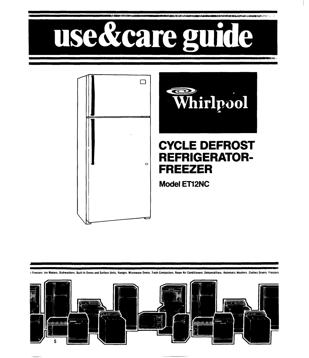 Whirlpool ETl2NC manual Cycle Defrost REFRIGERATOR- Freezer 