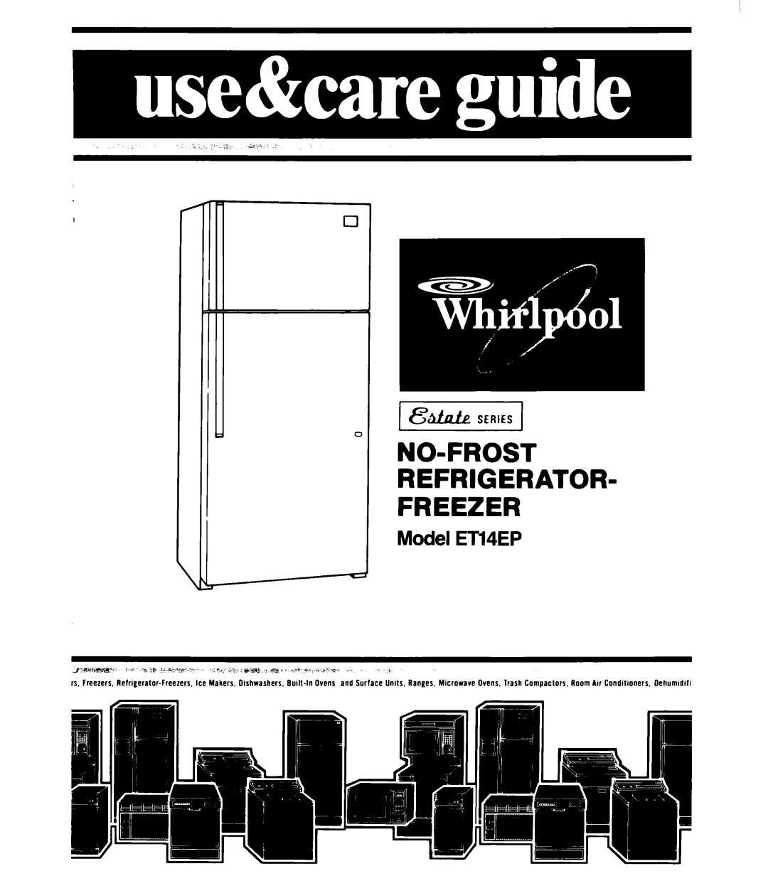 Whirlpool manual No-Frost Refrigerator Freezer, Model ETl4EP 