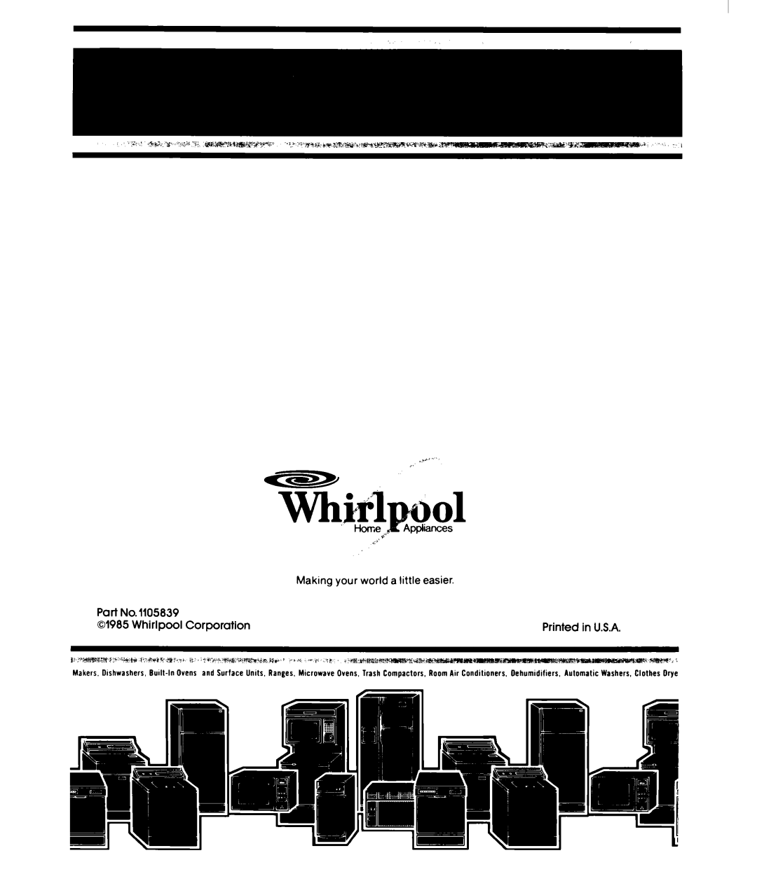 Whirlpool ETl4EP manual Part, Whirlpool, Corporation, Printed, in U.S.A, Making your world a little easier 