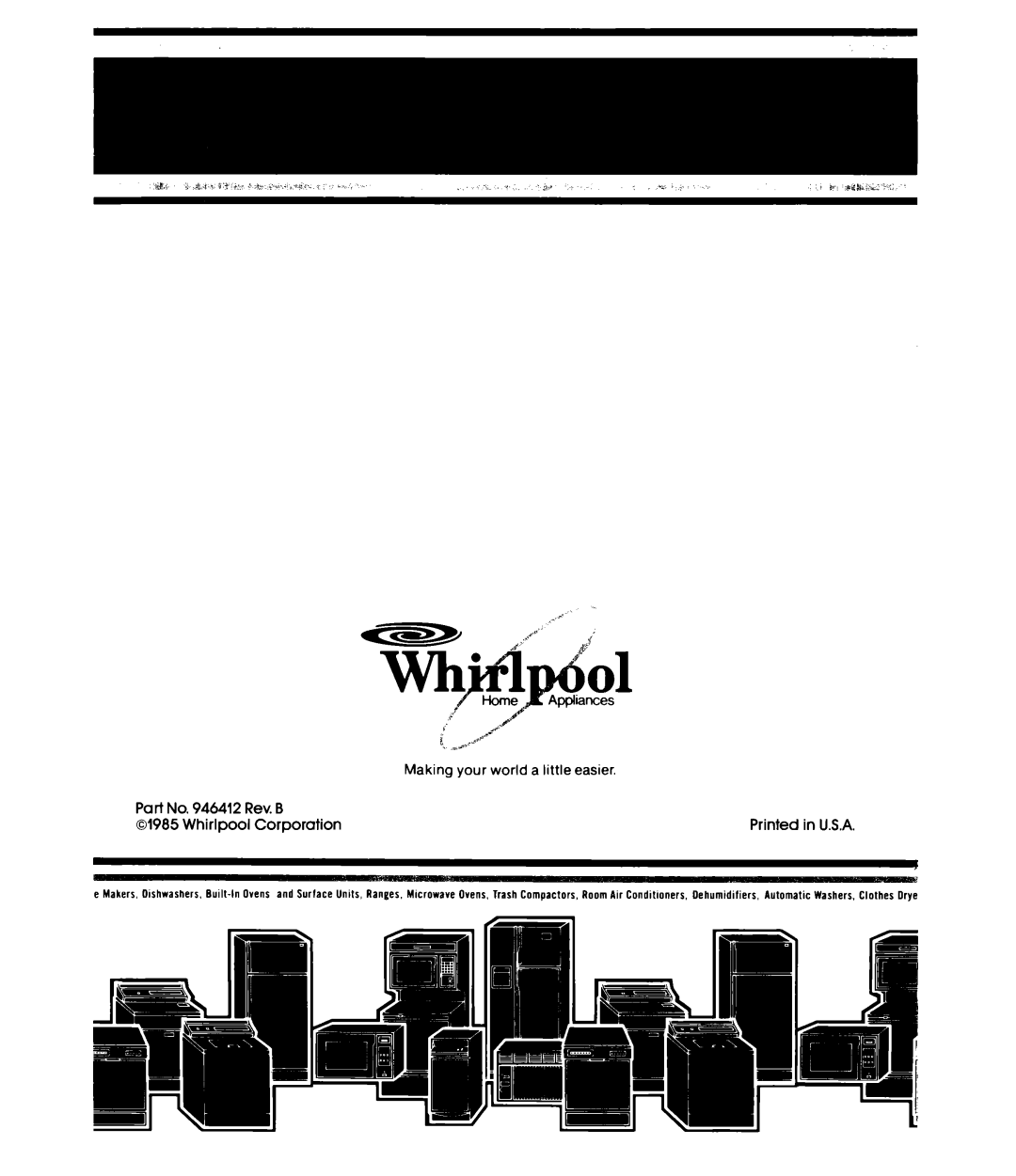 Whirlpool ETl6XK manual rices, Making your world a little easier, Part No. 946412 Rev. B, Printed in U.S.A, Whirlpool 