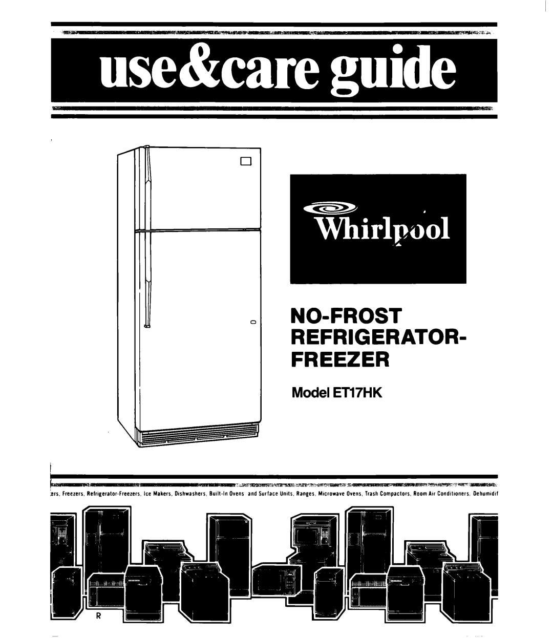 Whirlpool manual No-Frost Refrigerator Freezer, Model ETl7HK 