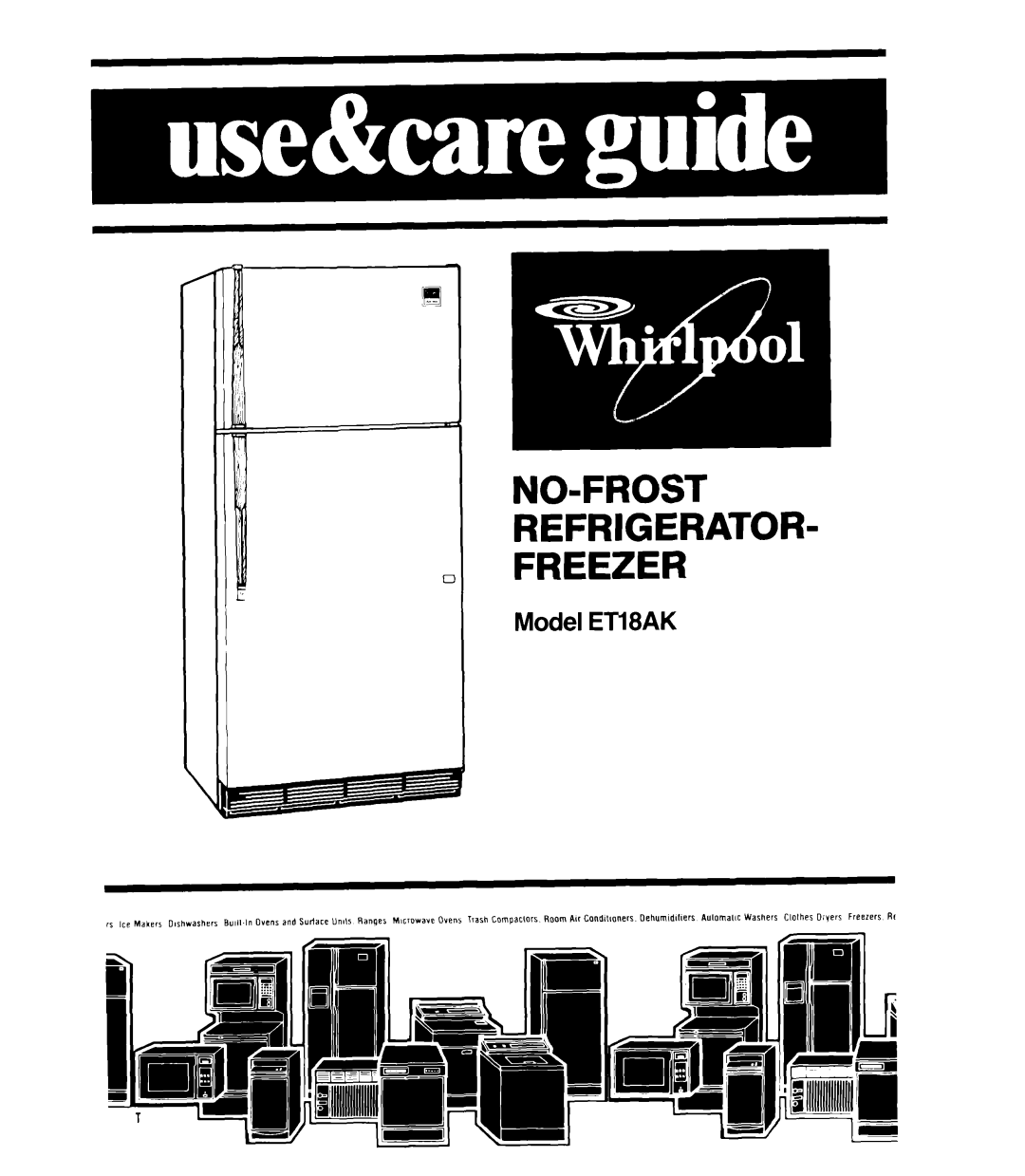 Whirlpool manual No-Frostrefrigerator- Freezer, Model ETl8AK 
