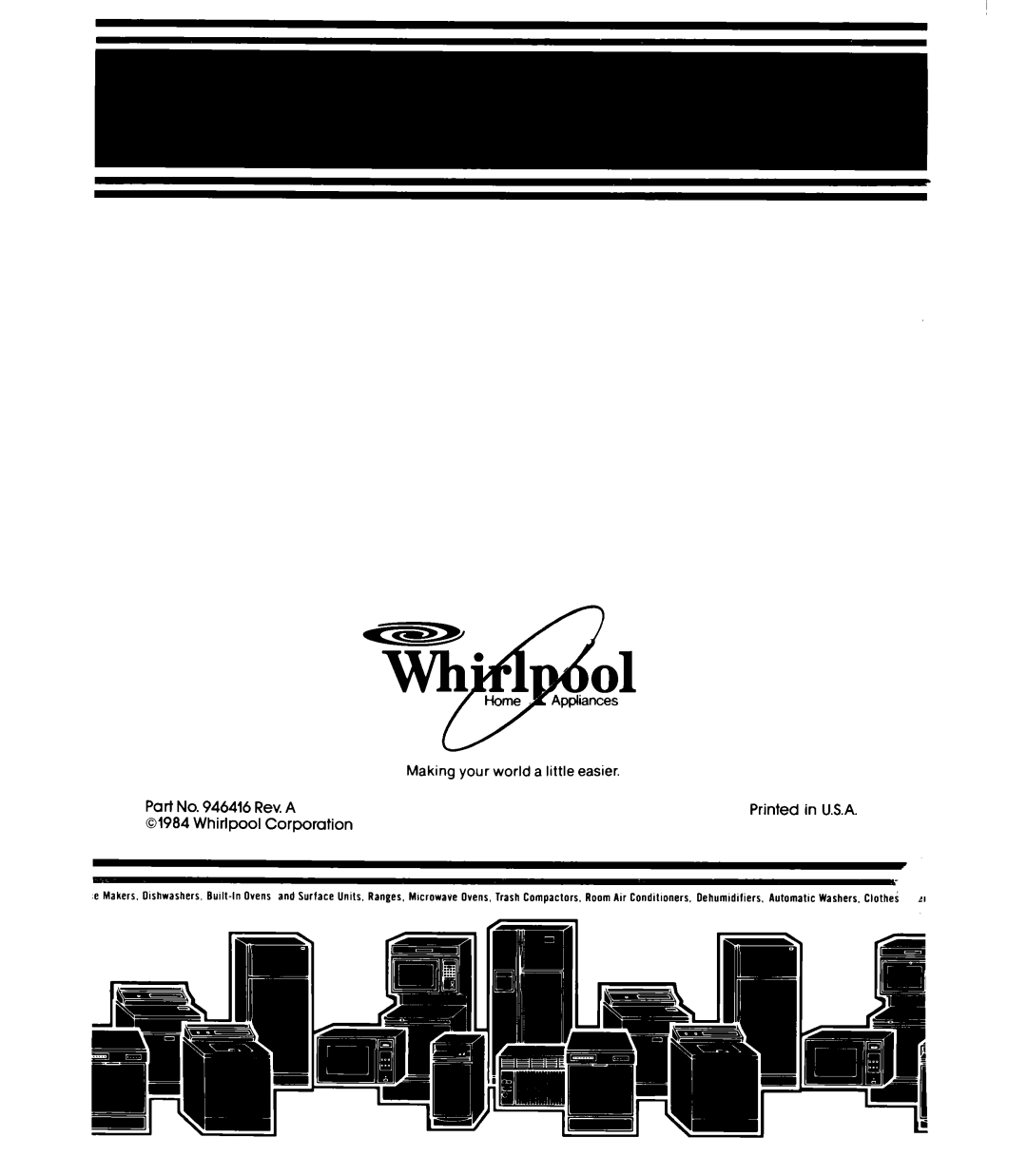 Whirlpool ETl8TK manual Making your world a little easier Rev. a Printed U.S.A 01984, Corporation 