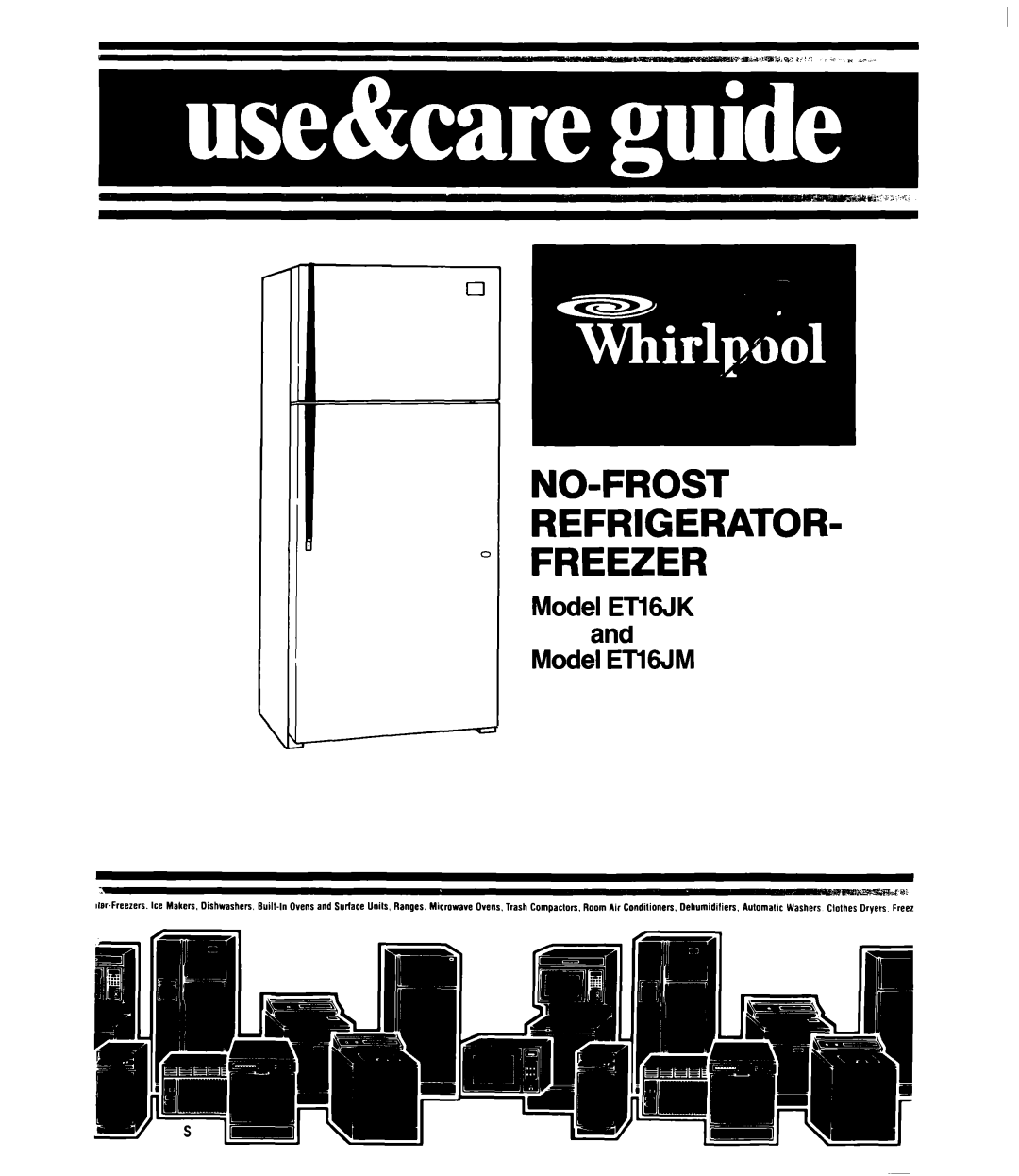 Whirlpool manual Model ETWK and Model ETl6JM, No-Frost Refrigerator Freezer 