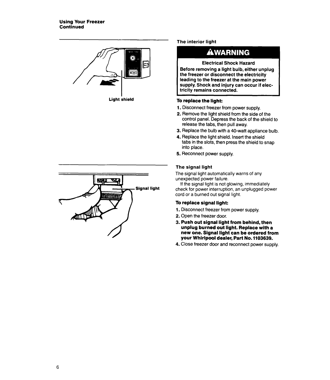 Whirlpool EV11OCXW, EVl50NXW manual Using Your Freezer Continued Light shield, The interior light Electrical Shock Hazard 
