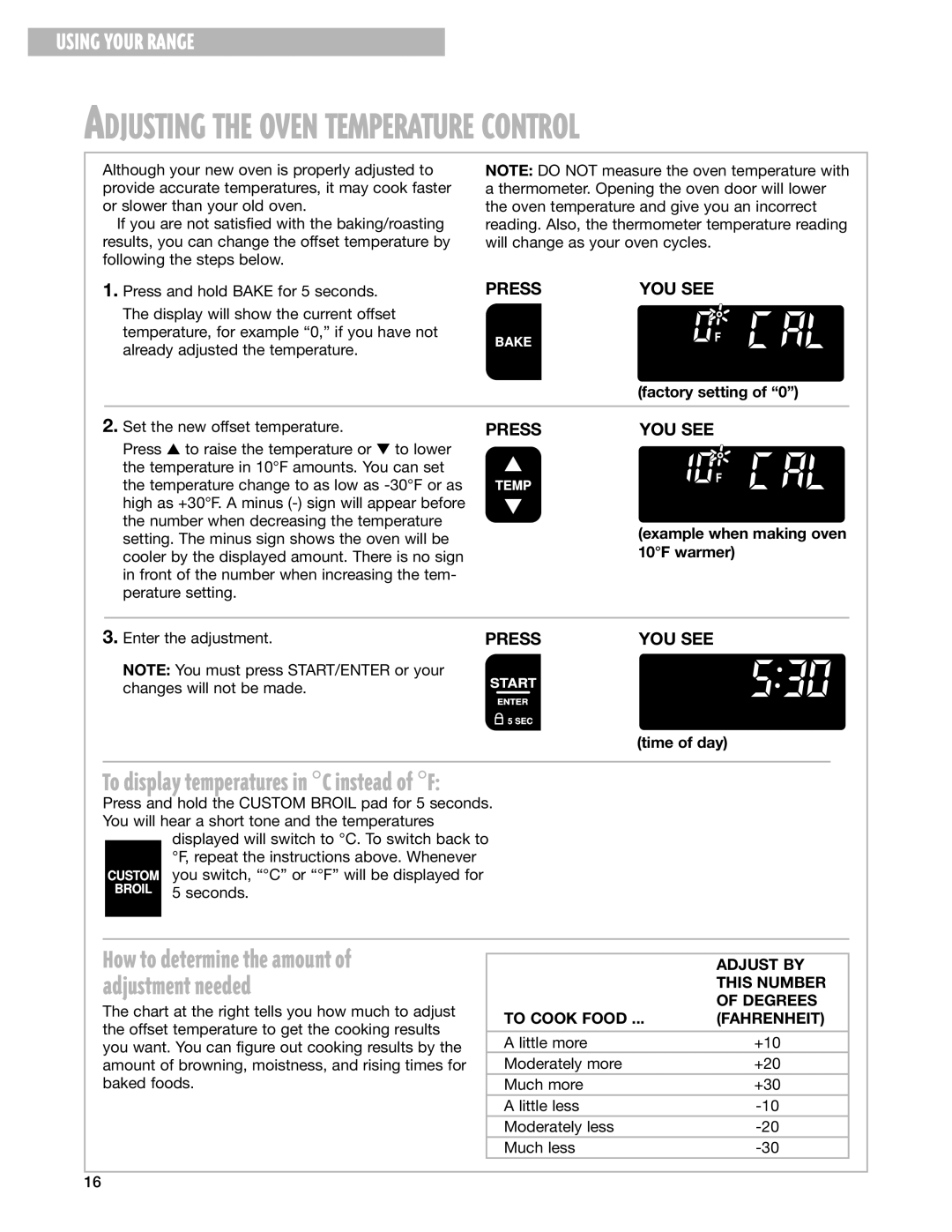 Whirlpool F195LEH To display temperatures in C instead of F, Adjust by, This Number, Degrees, To Cook Food Fahrenheit 