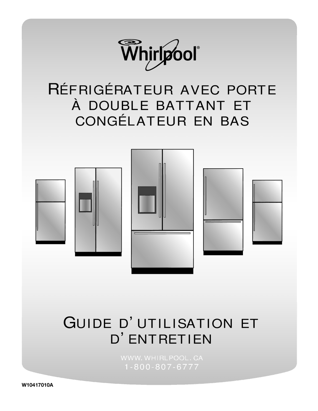 Whirlpool W10417010A, French Door Bottom Mount Refrrigerator manual RÉ F R I G É RA T E U R a V E C P O R T E 