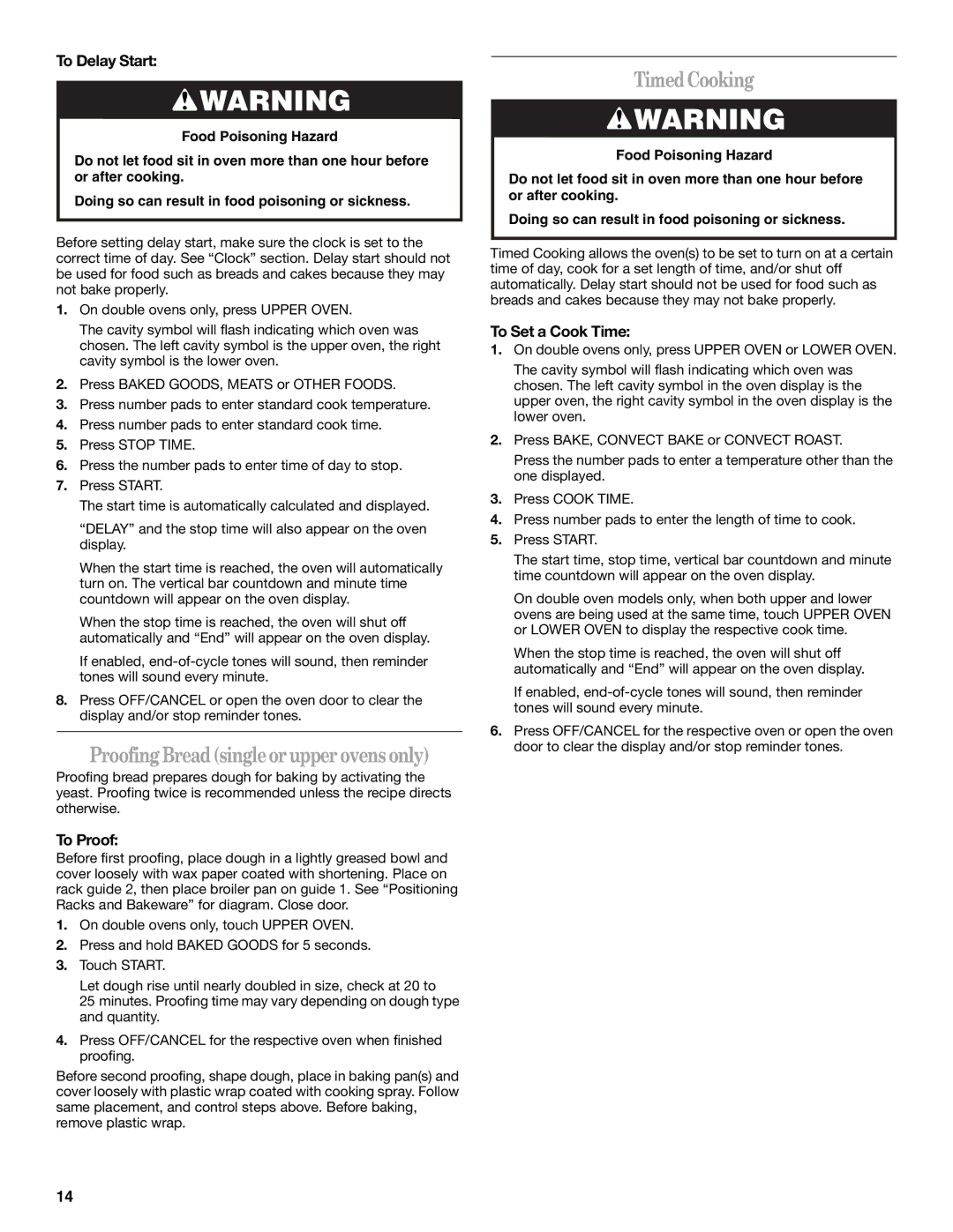 Whirlpool GBD279, GBS309 ProofingBreadsingleorupperovensonly, TimedCooking, To Delay Start, To Proof, To Set a Cook Time 