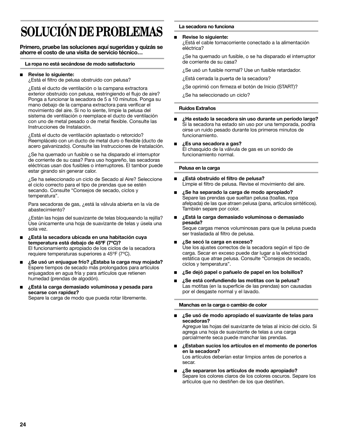 Whirlpool GEQ8821KQ0 La secadora no funciona Revise lo siguiente, Pelusa en la carga ¿Está obstruido el filtro de pelusa? 