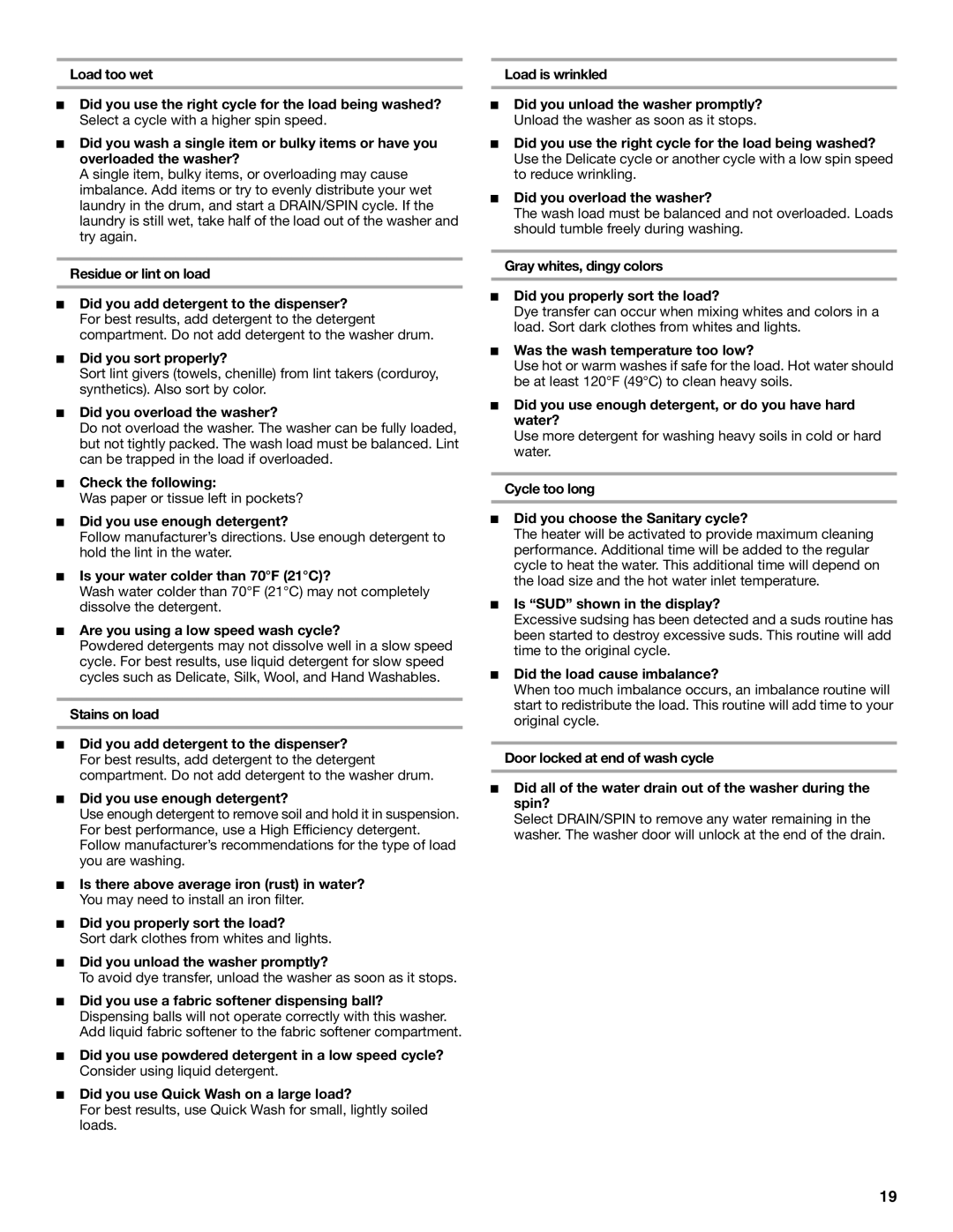 Whirlpool GHW9200LQ0 manual Did you sort properly?, Did you overload the washer?, Did you use enough detergent? 