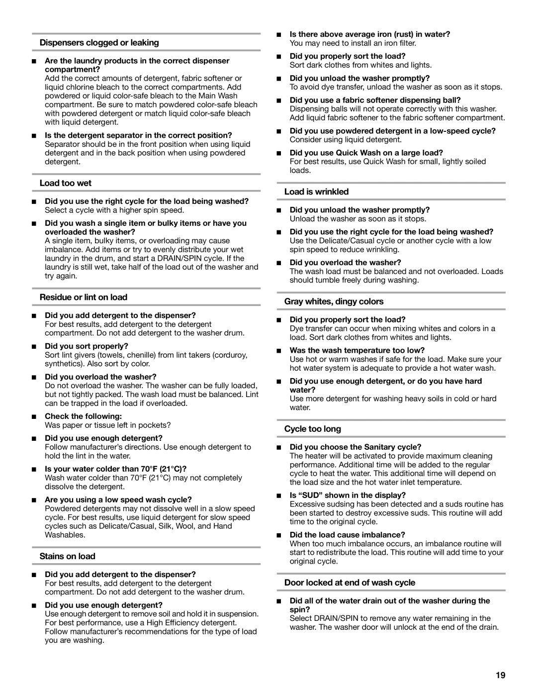 Whirlpool GHW9250ML1 Dispensers clogged or leaking, Load too wet, Residue or lint on load, Stains on load, Cycle too long 