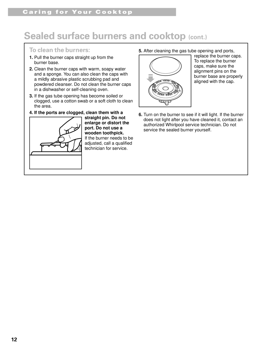 Whirlpool GL8856EB warranty To clean the burners 