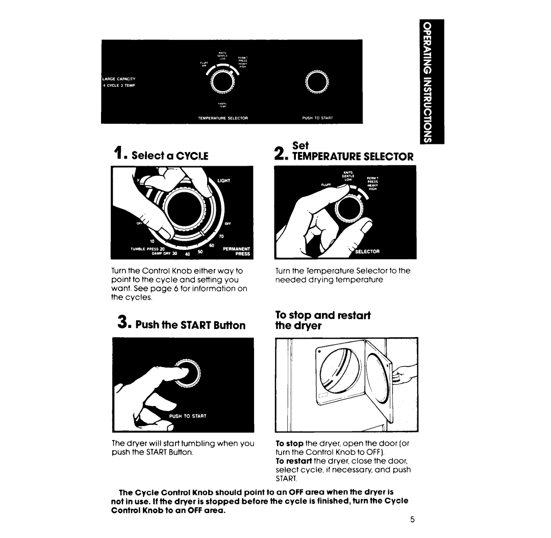 Whirlpool GLE5700XS manual Select a Cycle, 3n Push the Start Button To stop and restart Dryer 