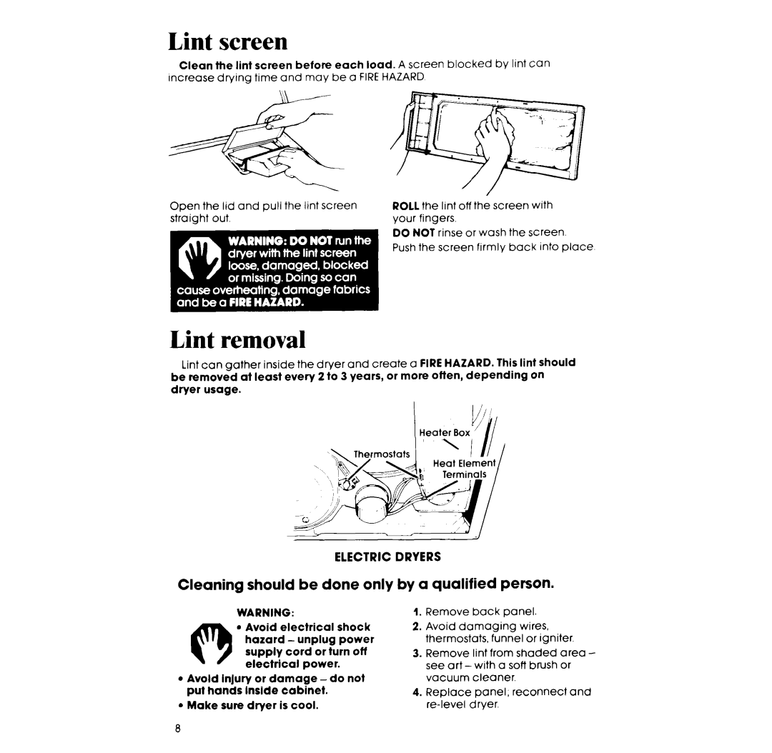 Whirlpool GLE5700XS Lint screen, Lint removal, Cleaning should be done only by a qualified person, Not, Electric Dryers 