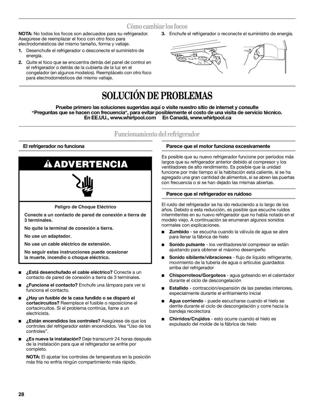 Whirlpool GR2FHTXV installation instructions Solución DE Problemas, Cómo cambiar los focos, Funcionamiento delrefrigerador 