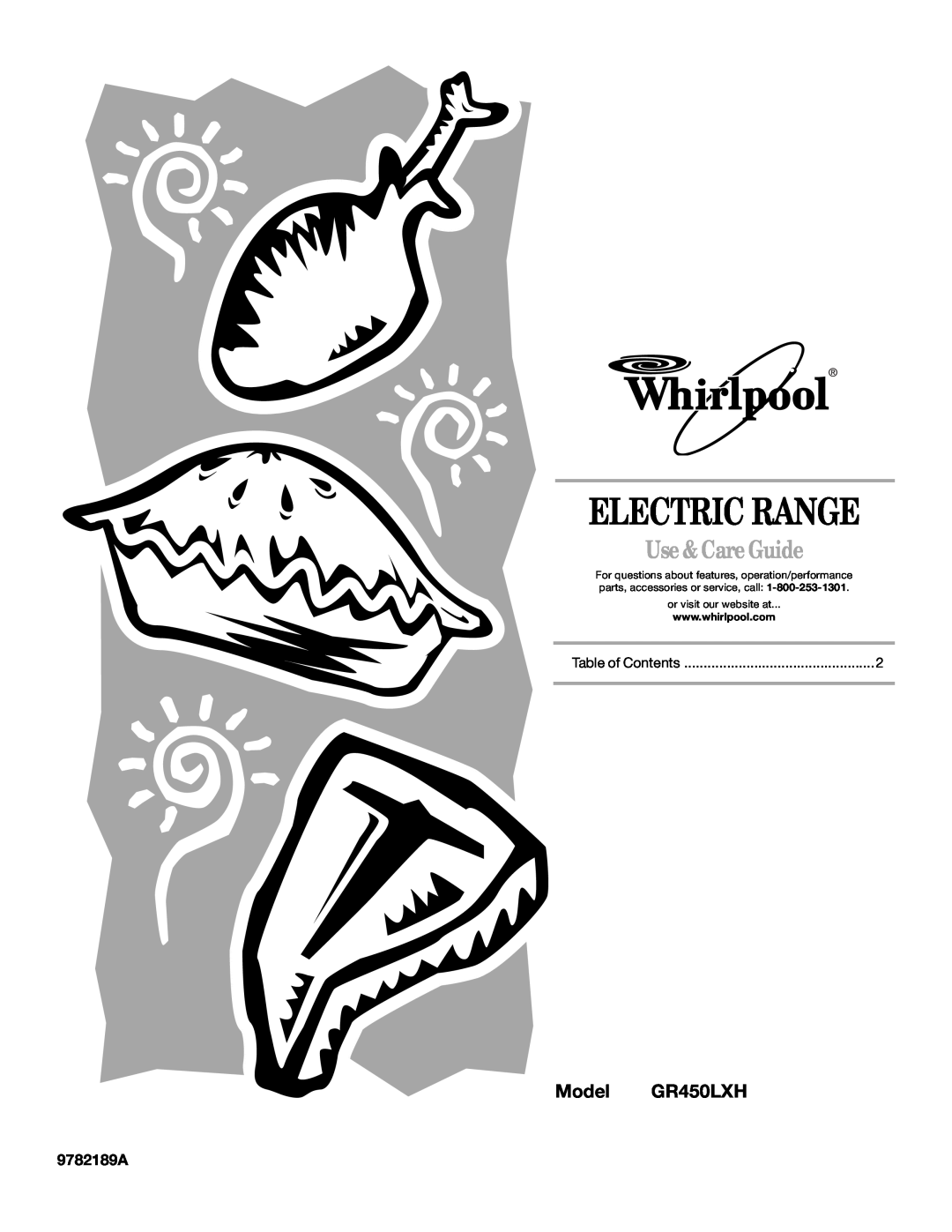 Whirlpool manual Electric Range, Use & Care Guide, 9782189A, Model GR450LXH, or visit our website at 